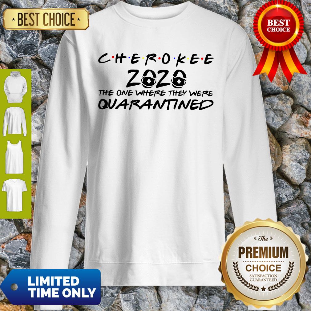 Cherokee 2020 The One Where They Were Quarantined Shirt