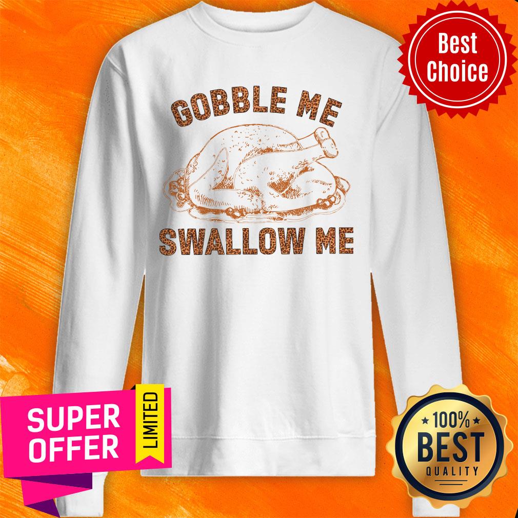 Chicken Gobble Me Swallow Me Shirt