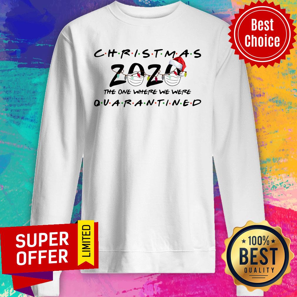 Christmas 2020 The One Where We Were Quarantined Shirt