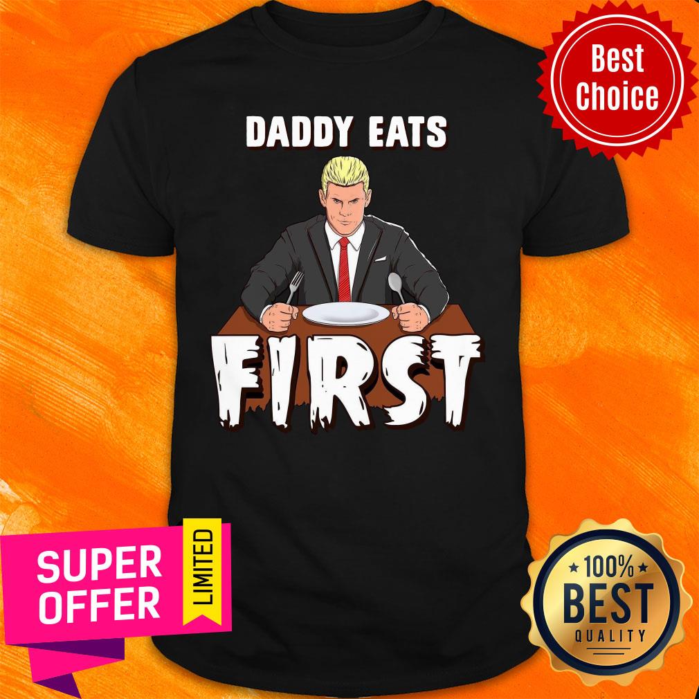 Cody Rhodes Daddy Eats First Shirt