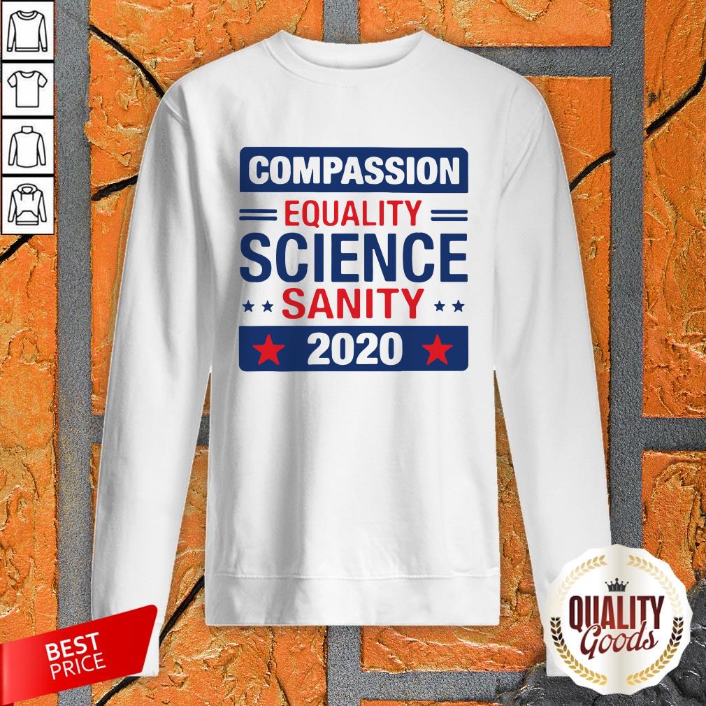 Compassion Equality Science Sanity 2020 Shirt