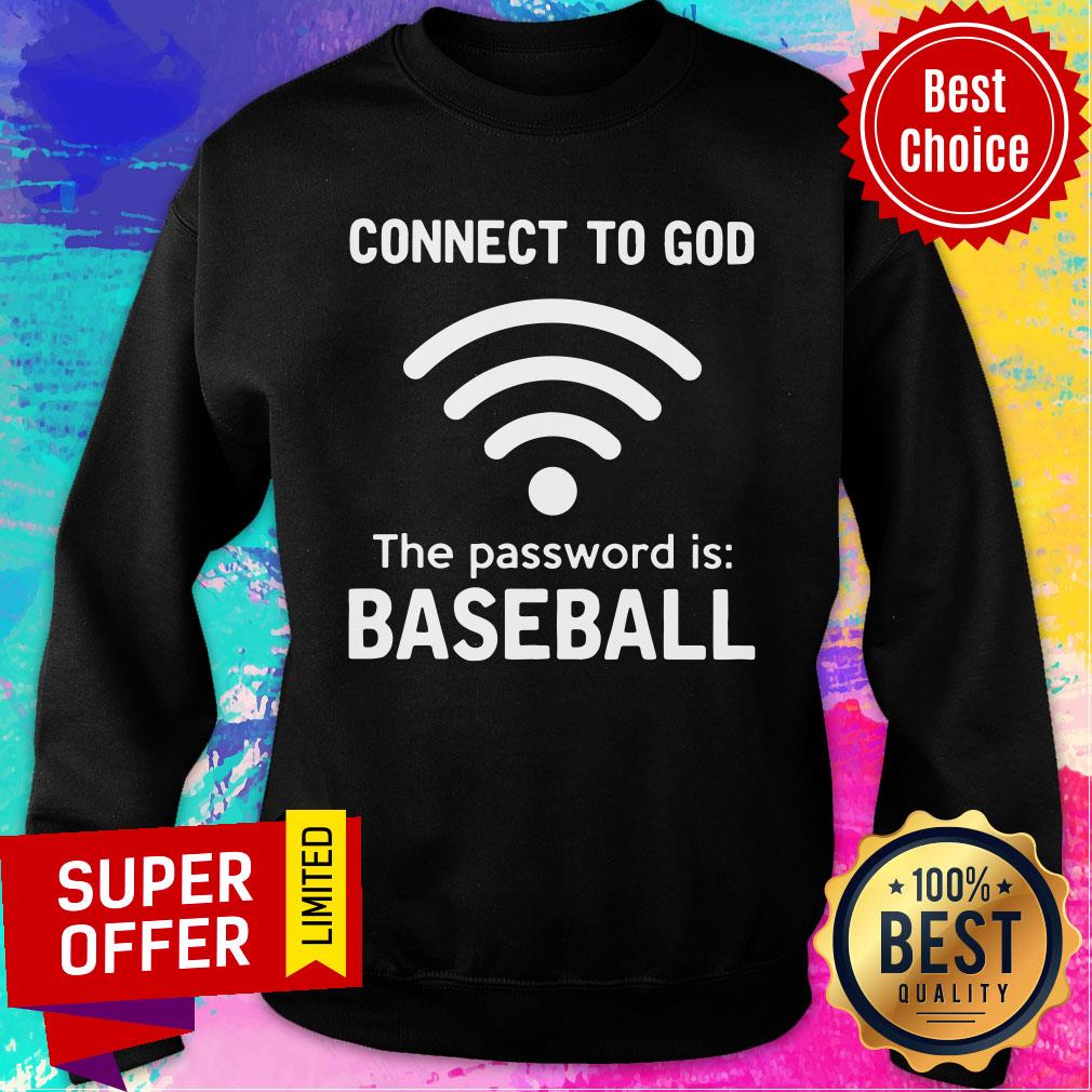 Connect To God The Password Is Baseball Shirt