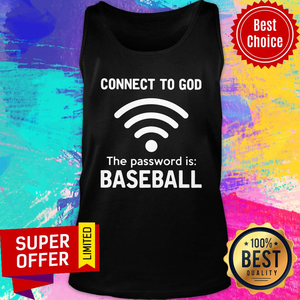 Connect To God The Password Is Baseball Shirt