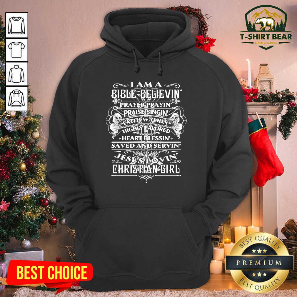 Cool I Am A Bible Believing Prayer Praying Praise Singing Christian Girl Shirt