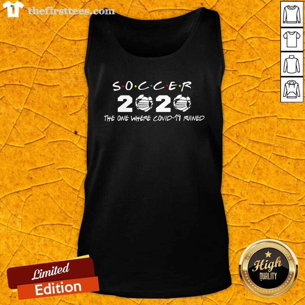 Cool Soccer 2020 The One Where Covid 19 Ruined Shirt
