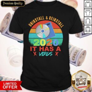 Uninstall And Reinstall 2020 It Has A Virus Vintage Shirt
