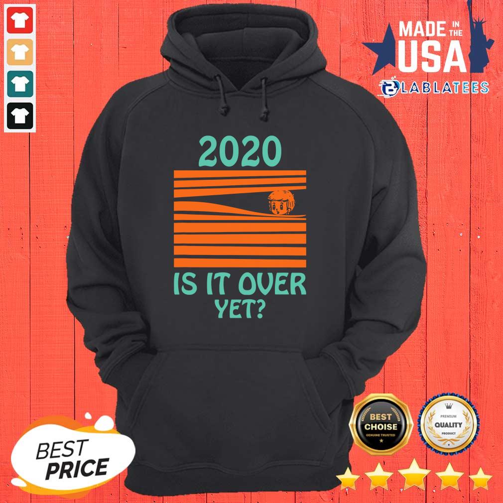 Cute 2020 - Is It Over Yet Shirt