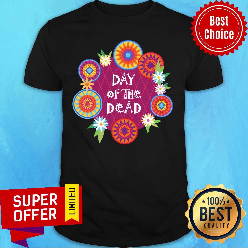 Day Of The Dead Dia De Los Muertos Shirt