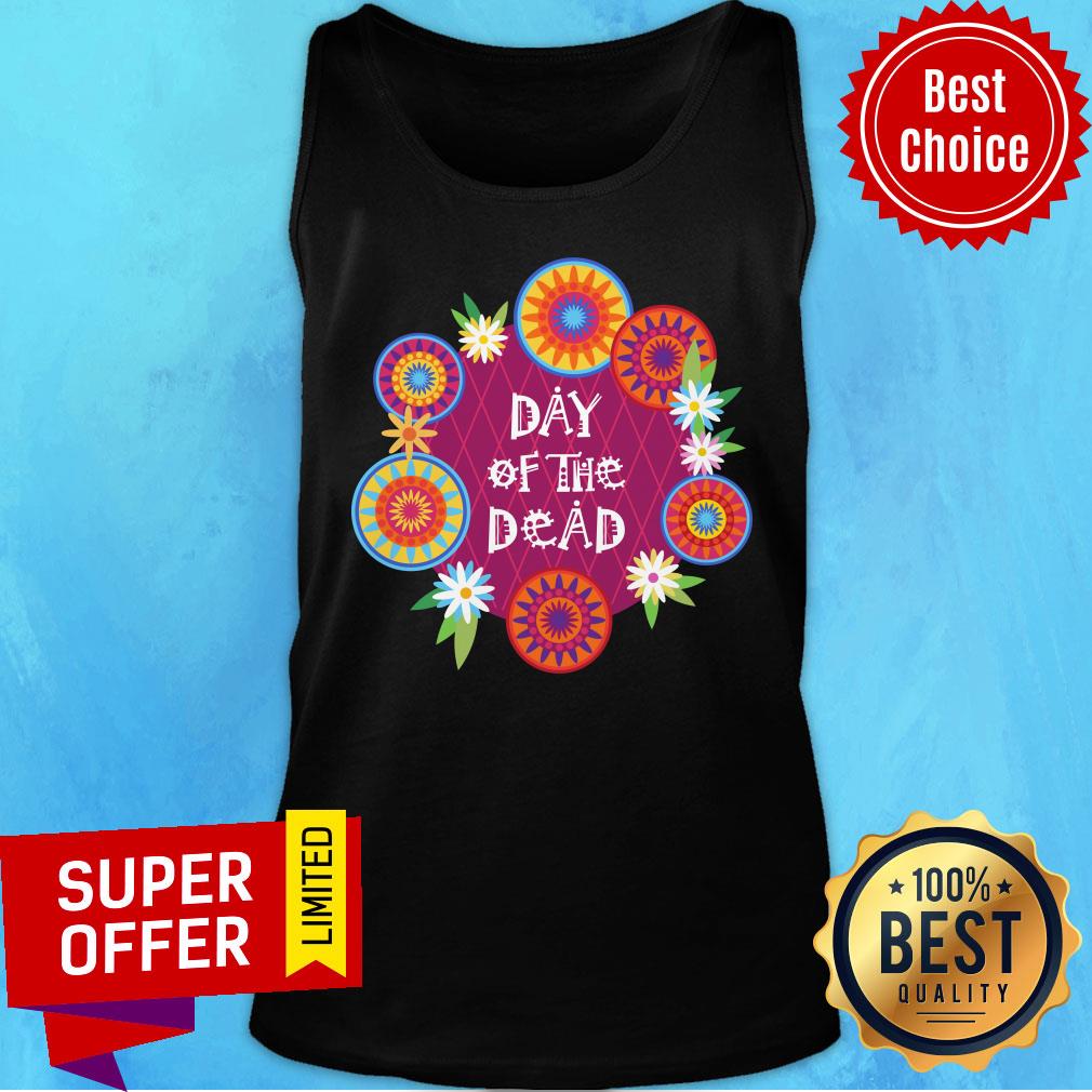 Day Of The Dead Dia De Los Muertos Shirt