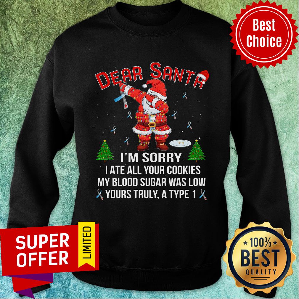 dear-santa-im-sorry-i-ate-all-your-cookies-my-blood-sugar-was-low-christmas-sweatshirt.jpg