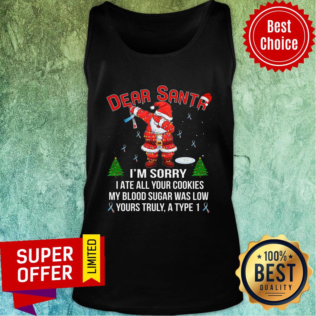 dear-santa-im-sorry-i-ate-all-your-cookies-my-blood-sugar-was-low-christmas-tank-top.jpg