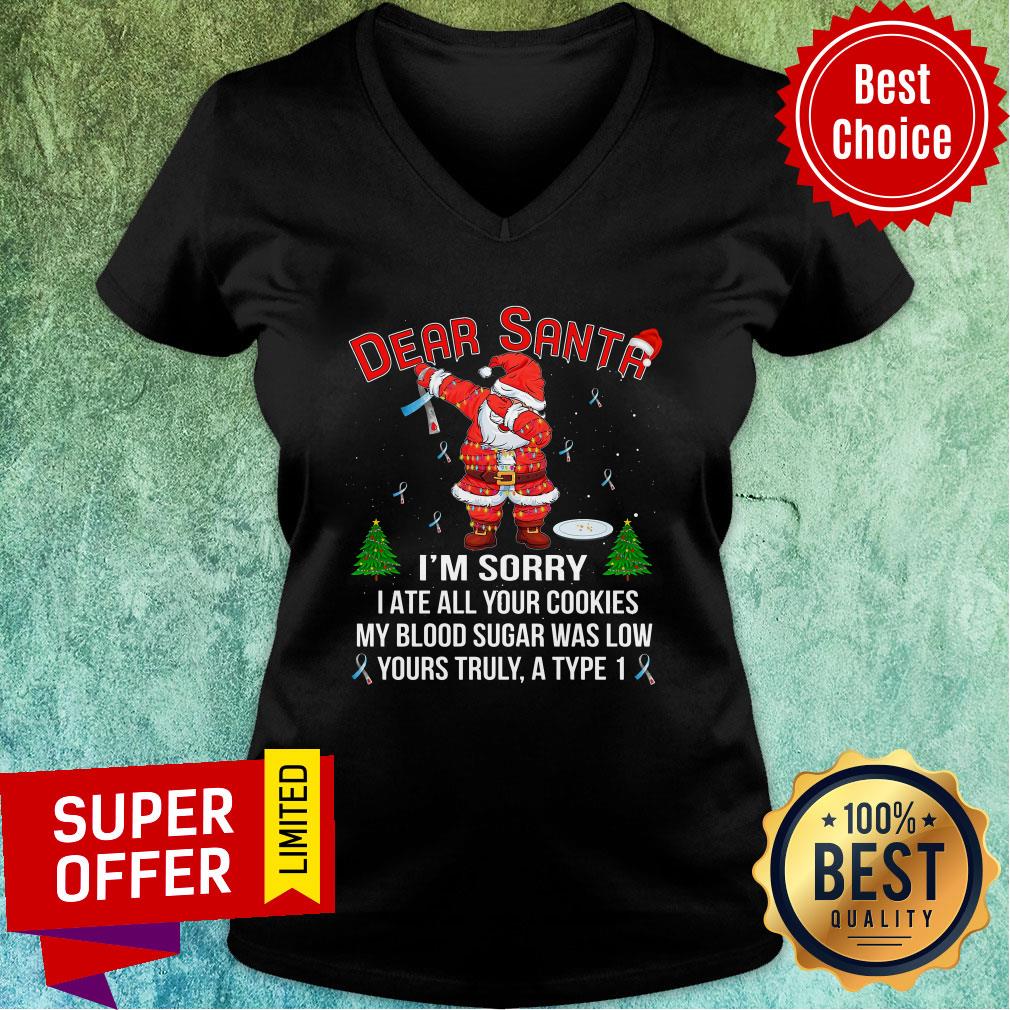 dear-santa-im-sorry-i-ate-all-your-cookies-my-blood-sugar-was-low-christmas-v-neck.jpg