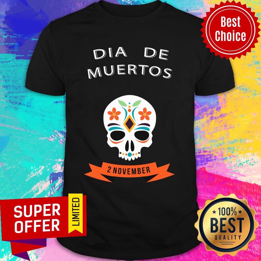 Dia De Muertos Skull 2 November Shirt