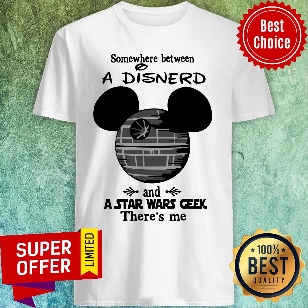 disney-mouse-somewhere-between-a-disnerd-and-a-star-wars-geek-theres-me-shirt.jpg