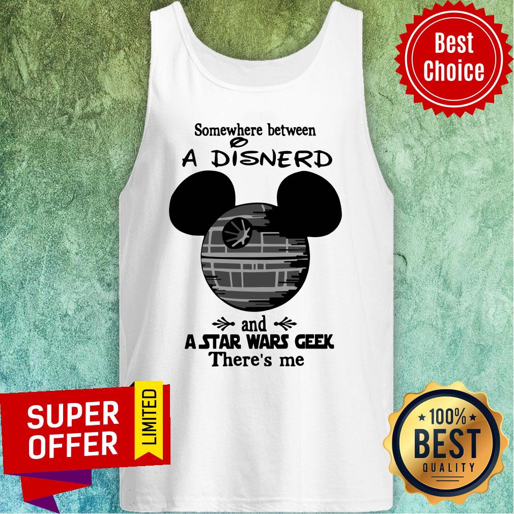 disney-mouse-somewhere-between-a-disnerd-and-a-star-wars-geek-theres-me-tank-top.jpg