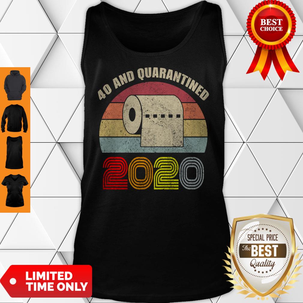 Top Toilet Paper 40 And Quarantined 2020 Vintage Shirt