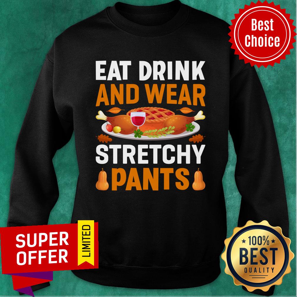 Eat Drink And Wear Stretchy Pants Shirt