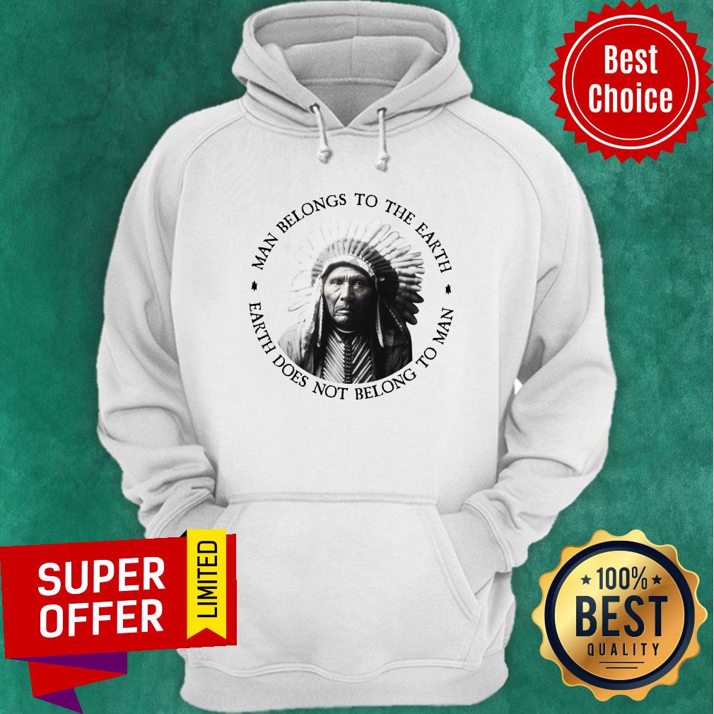 Edward Curtis Man Belongs To The Earth Earth Does Not Belong To Man Shirt