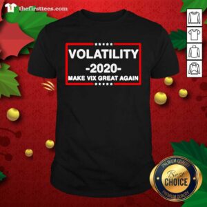 Grateful Volatility 2020 Make Vix Great Again Shirt