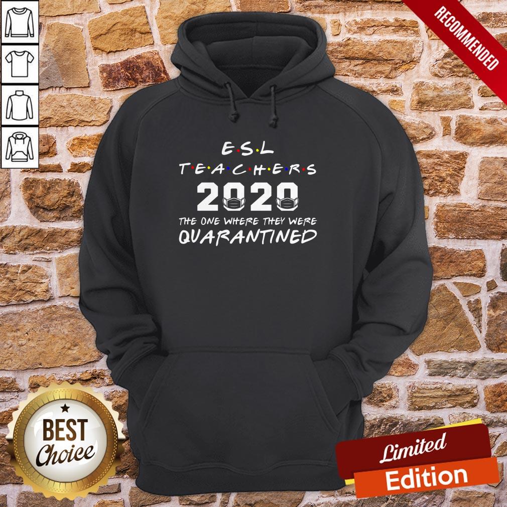 ESL Teachers 2020 The One Where They Was Quarantined Social Distancing T Shirt