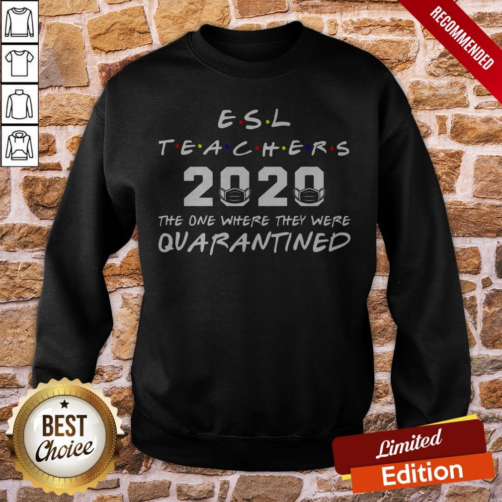 ESL Teachers 2020 The One Where They Was Quarantined Social Distancing T Shirt