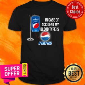 In Case Of Accident My Blood Type Is Pepsi Shirt