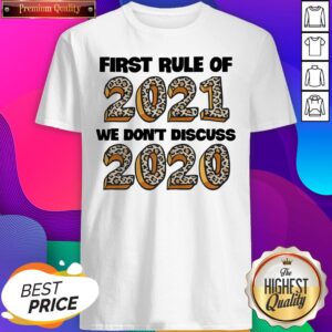 Official First Rule Of 2021 We Don’t Discuss 2020 Shirt