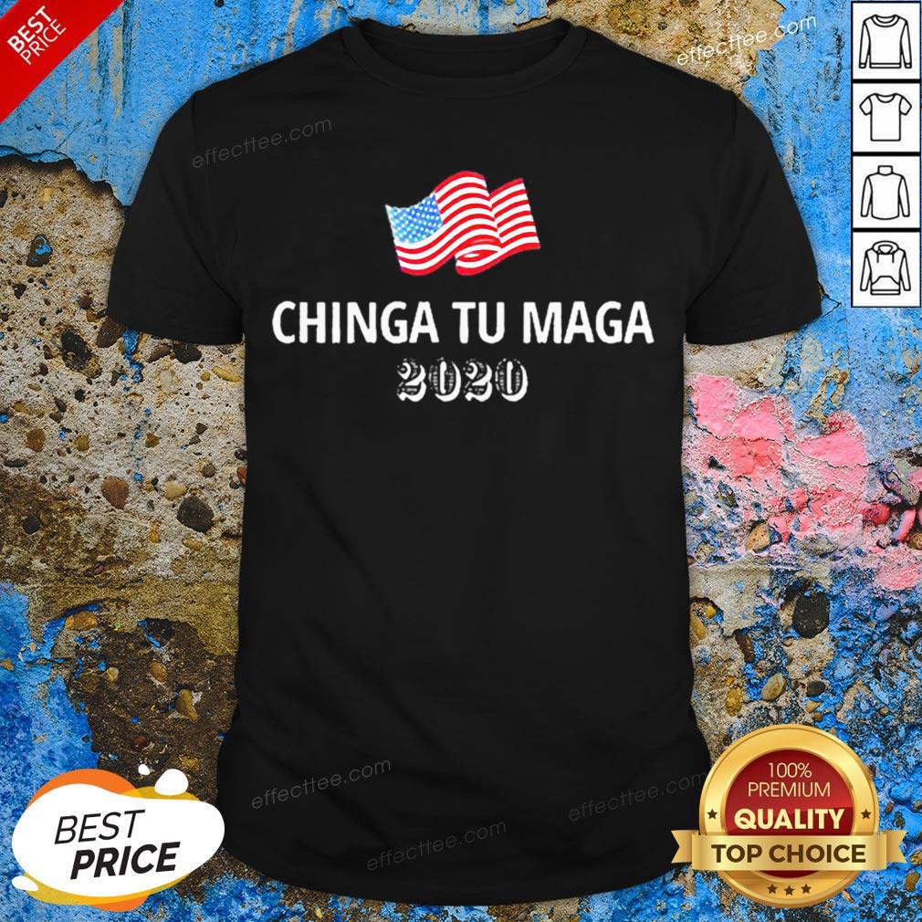 Funny Chinga Tu Maga 2020 Flag US Shirt