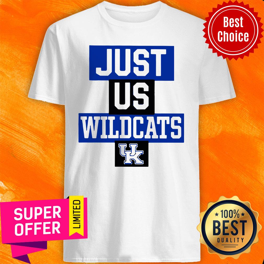 Funny Just Us Kentucky Wildcats Shirt
