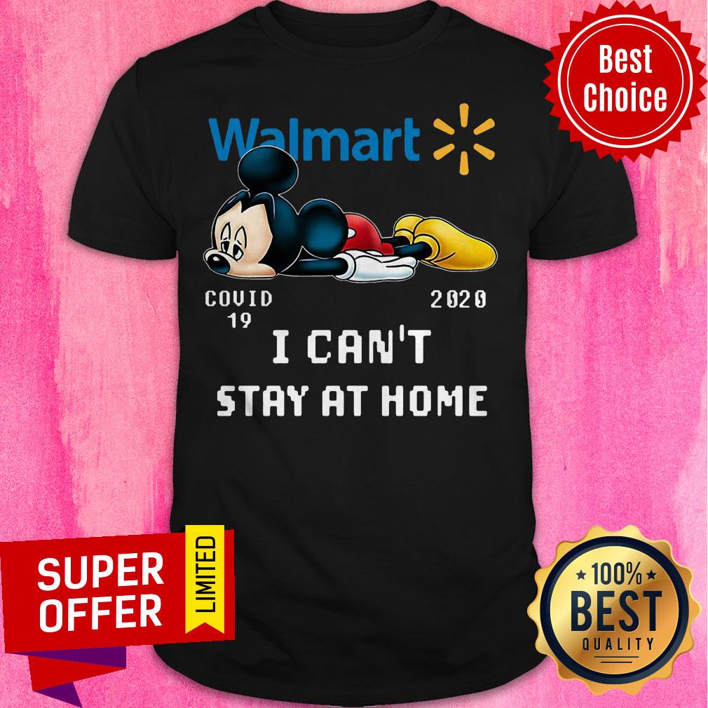 Funny Mickey Mouse Walmart I Can’t Stay At Home Shirt
