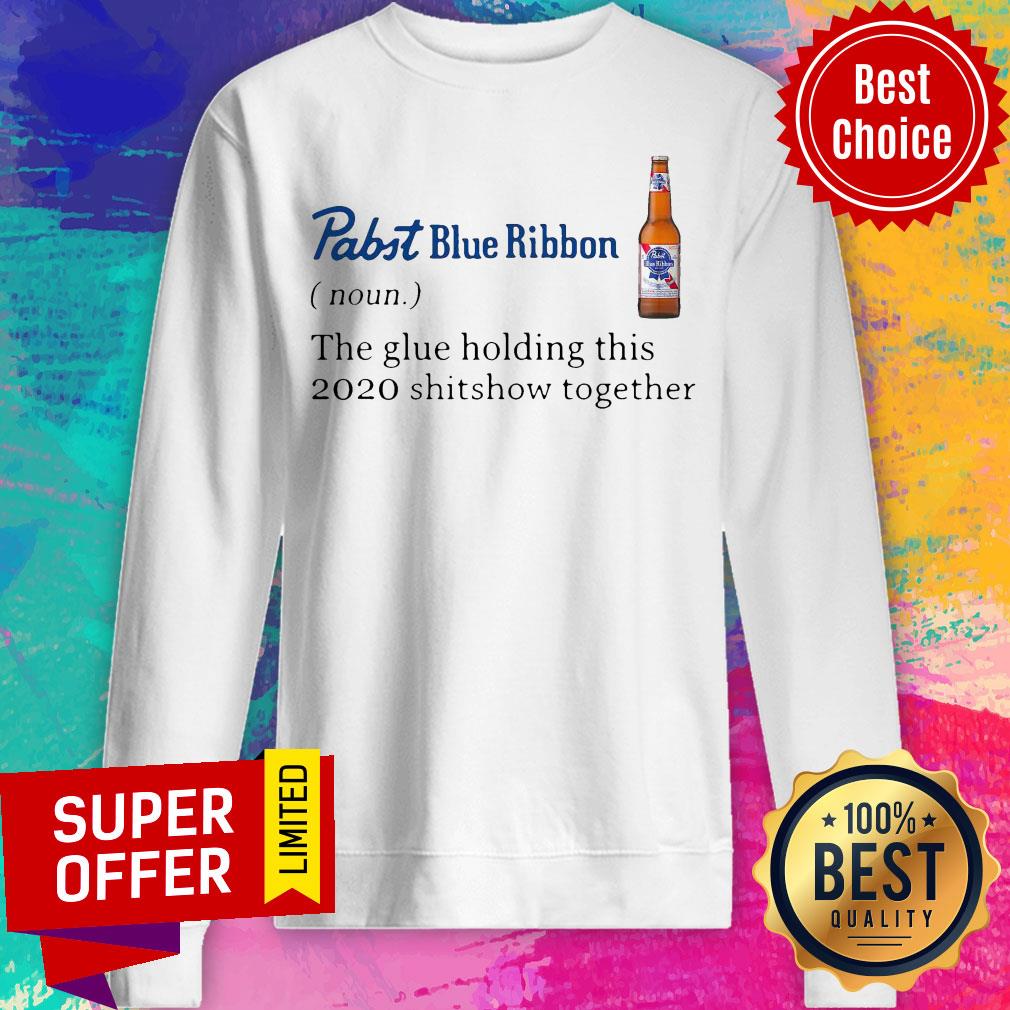 Funny Pabst Blue Ribbon Noun The Glue Holding This 2020 Shitshow Together Shirt