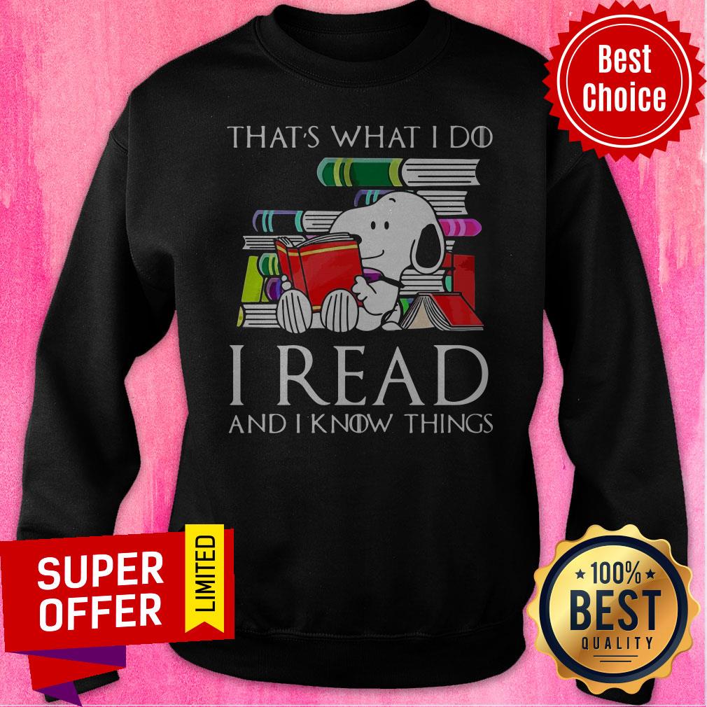 Funny That’s What I Do I Read And I Know Things Snoopy Shirt