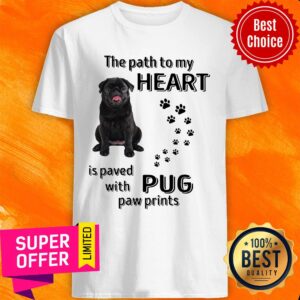 The Path To My Heart Is Paved With Pug Paw Prints Shirt