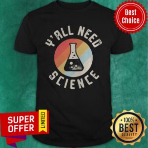 Y’all Need Science Vintage Retro Shirt