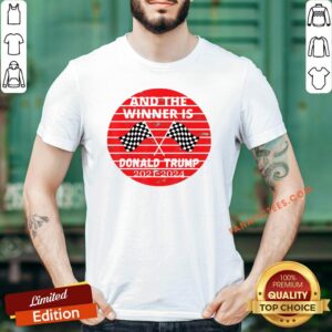 Top And The Winner Is Donald Trump In 2020 President Election Vote Shirt