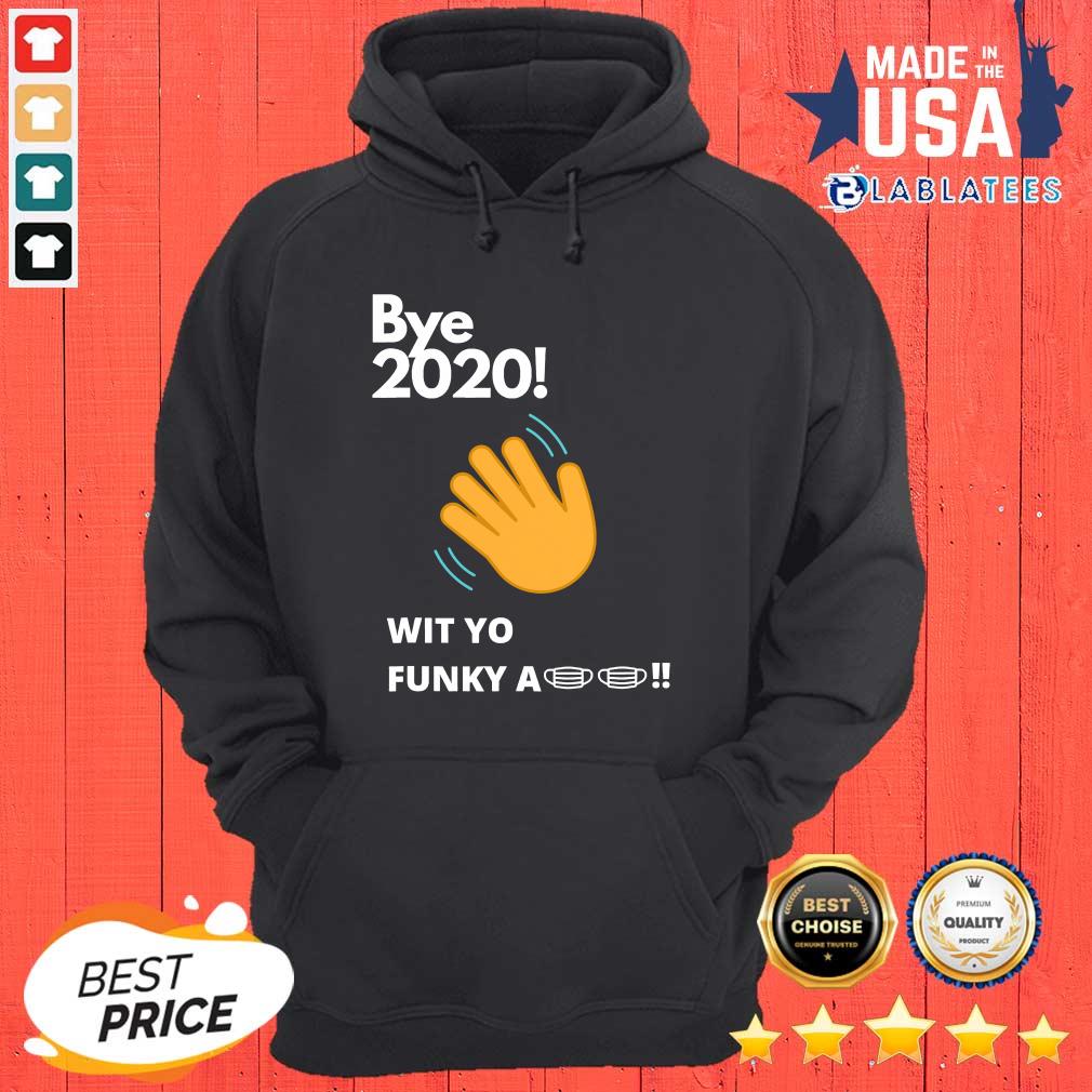 Good Bye 2020 Quarantine Wit Yo Funky A Mask Shirt