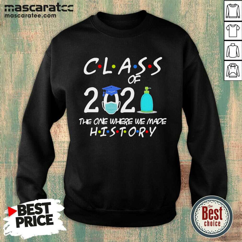 Good Class Of 2021 The One Where We Made History #quarantined2021 Shirt