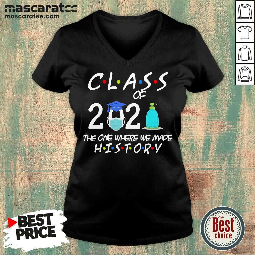 Good Class Of 2021 The One Where We Made History #quarantined2021 Shirt