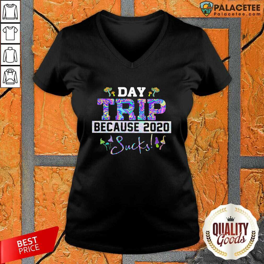 Good Day Trip Because 2020 Sucks Shirt