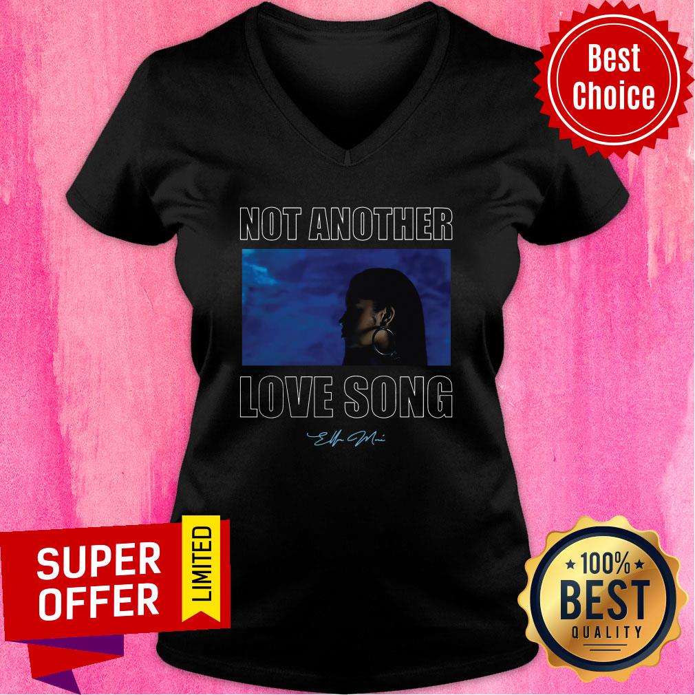 Good Not Another Love Song Ella Mai Merch Shirt