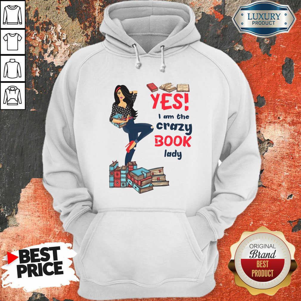 Good Yes I Am The Crazy Book Lady Shirt
