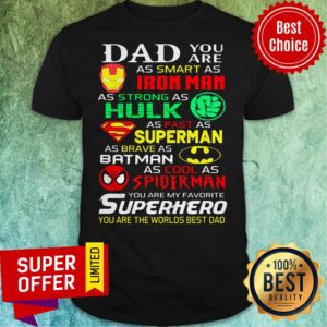 Official Dad You As Smart As Iron Man As Strong As Hulk As Fast As Superman Shirt