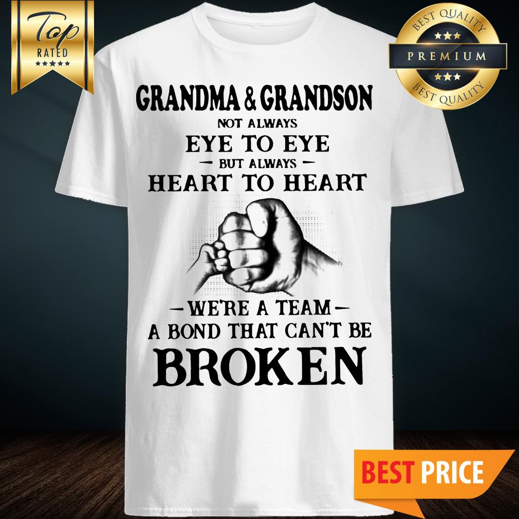 Grandma And Grandson Not Always Eye To Eye Heart To Heart Broken Shirt