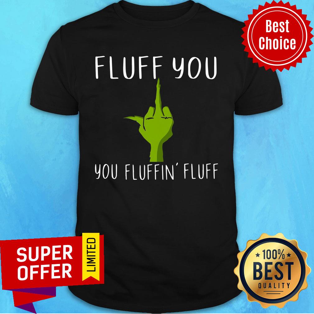 Grich's Hand Fluff You You Fluffin' Fluff Shirt