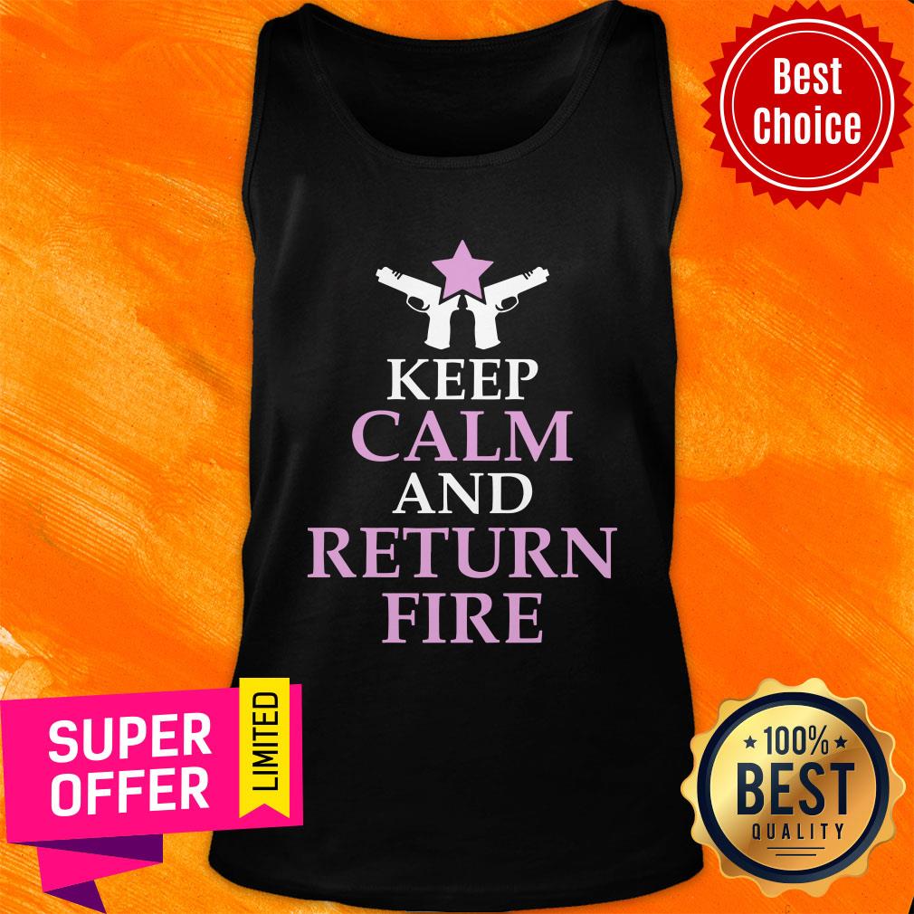 Gun Keep Calm And Return Fire Shirt