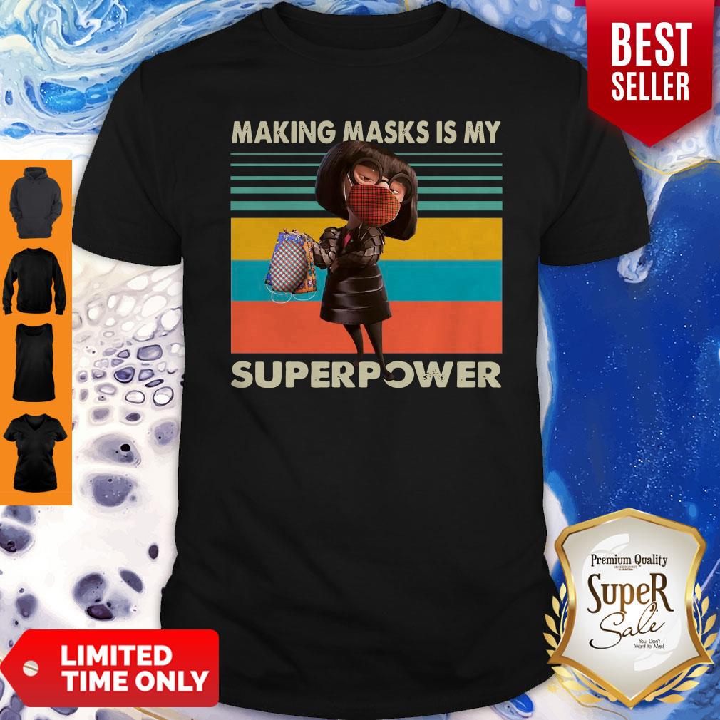 Funny Edna Mode Making Masks Is My Superpower Shirt