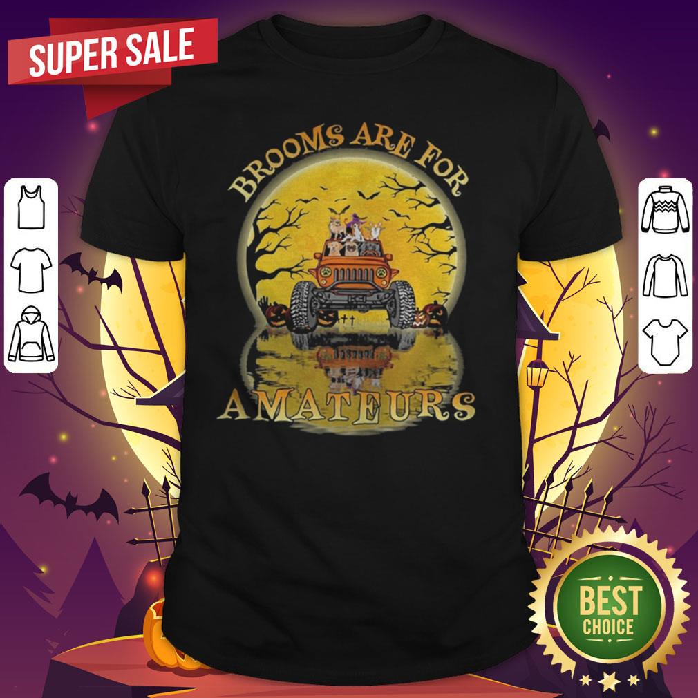 Halloween Brooms Are For Amateurs Dogs Jeep Shirt