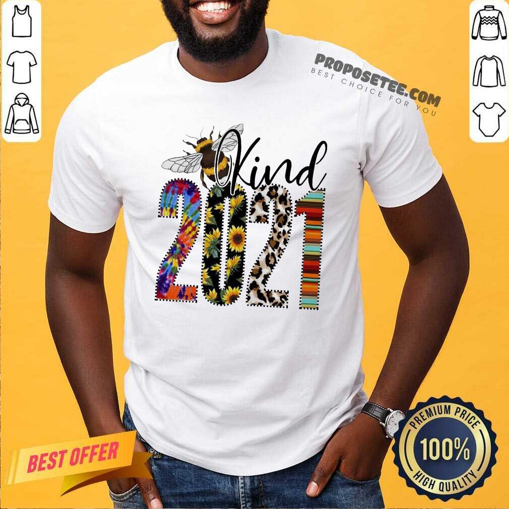 Happy Bee Kind 2021 Shirt