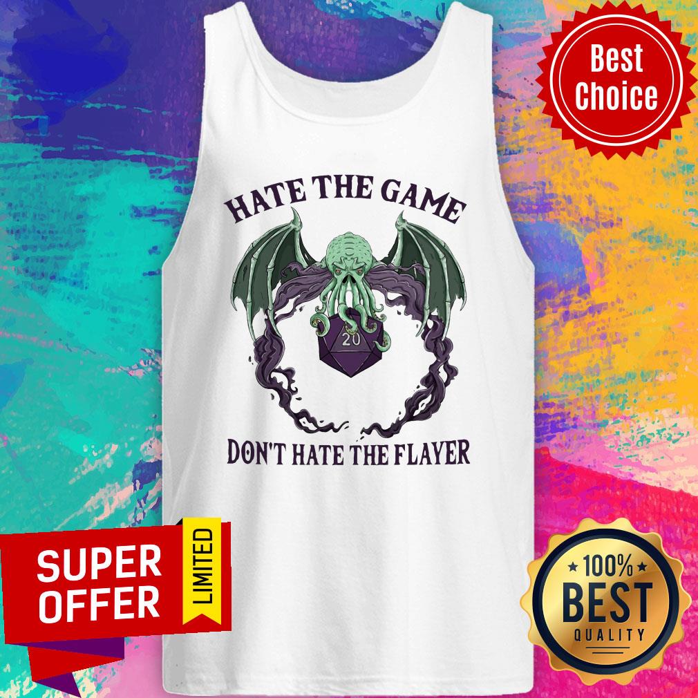 Hate The Game Don't Hate The Flayer Shirt