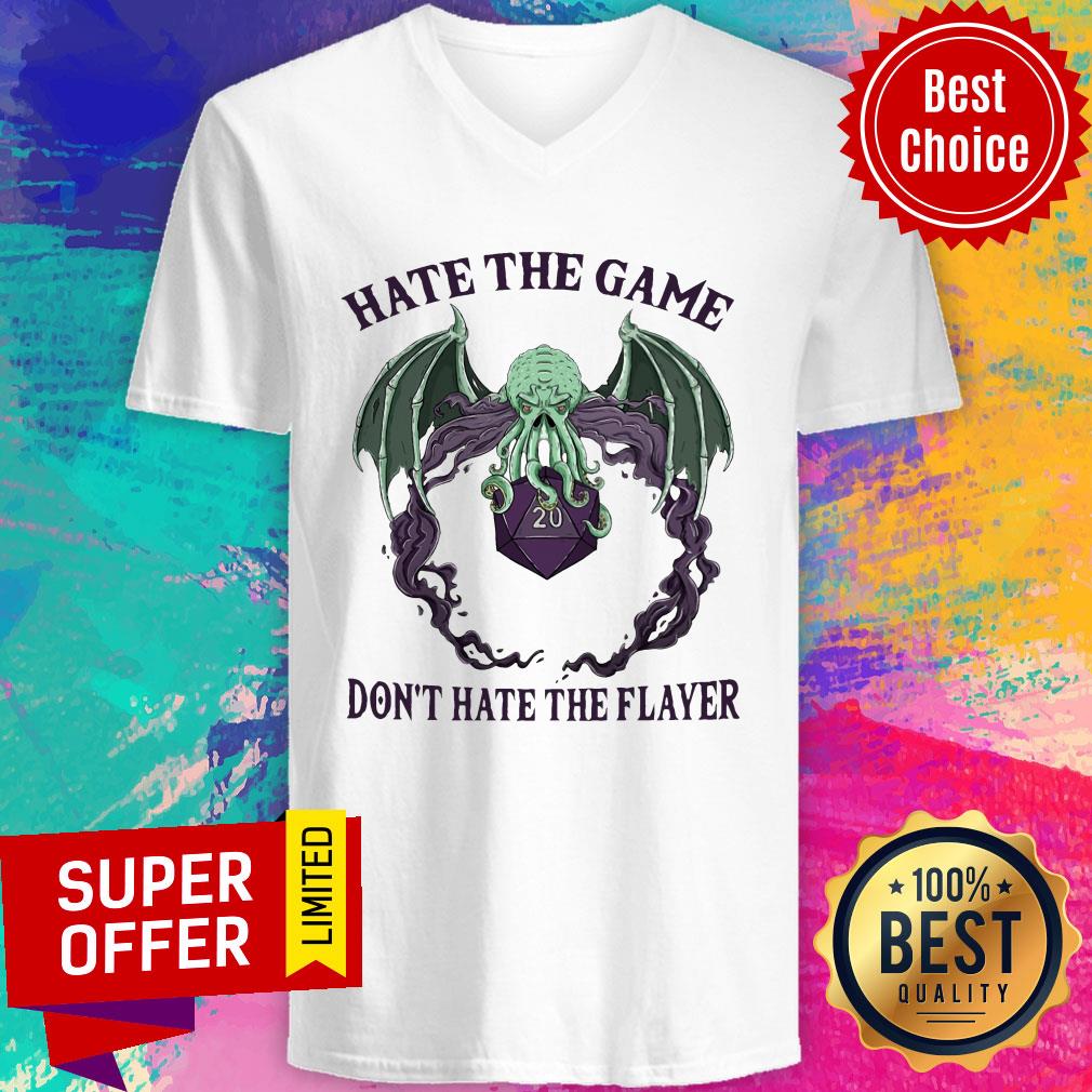 Hate The Game Don't Hate The Flayer Shirt